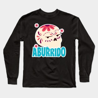 Bored - Aburrido Long Sleeve T-Shirt